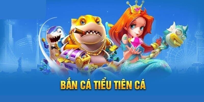Bắn Cá Tiểu Tiên - Game Mới Nhất, Đổi Thưởng Siêu Hot